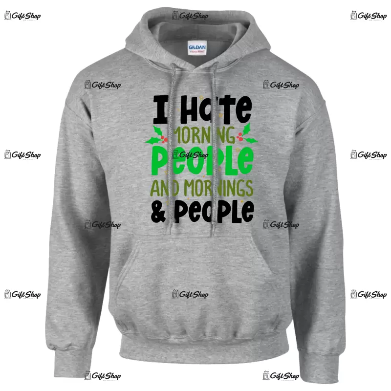 I hate moring people and mornings, hanorac cu mesaj